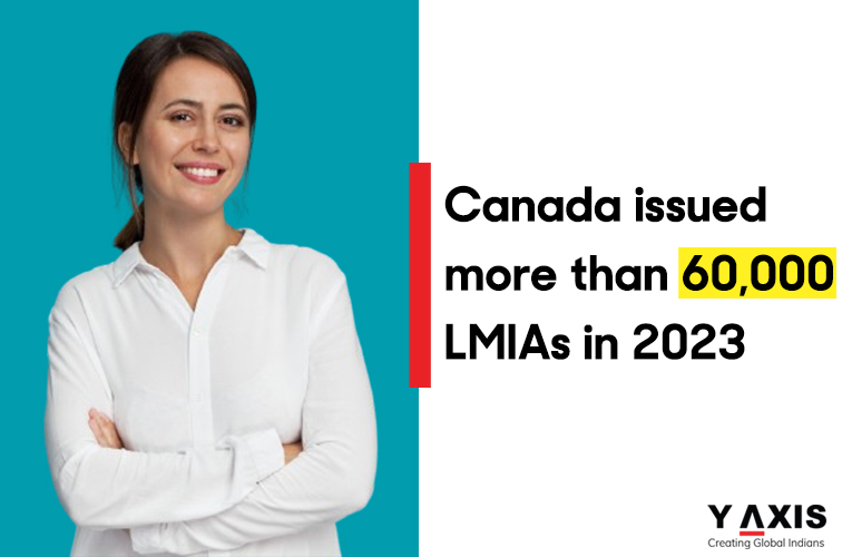 Canada issued over 60,000 LMIAs in 2023