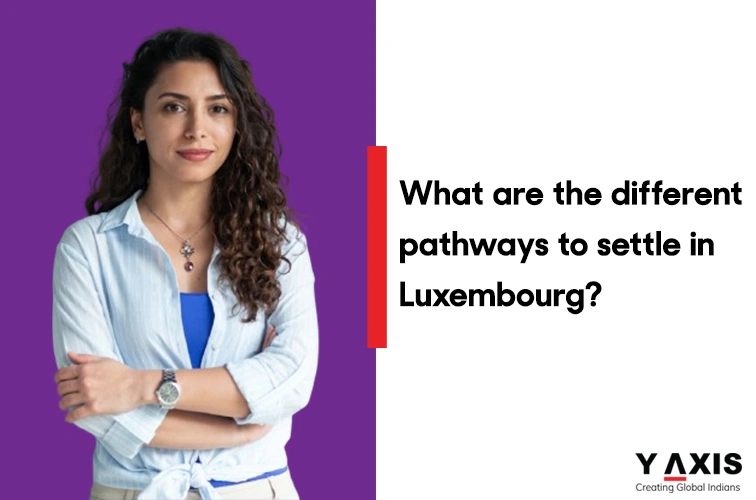 Different pathways to settle in Luxembourg