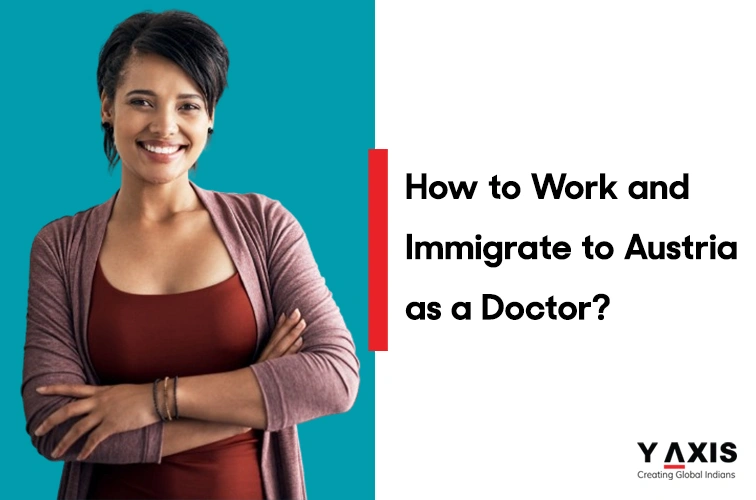 work and immigrate to Austria as a Doctor