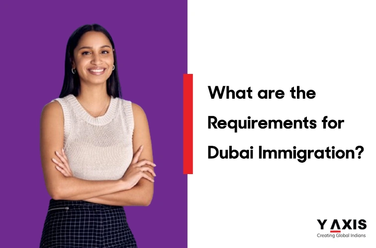 Requirements for Dubai immigration 