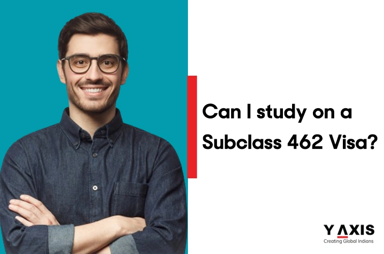 Study on a Subclass 462 visa