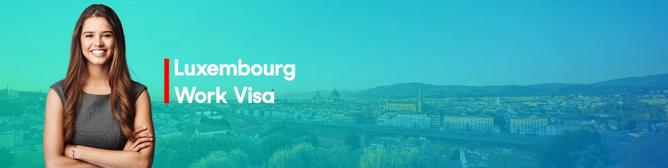 Luxembourg Work Permit Visa