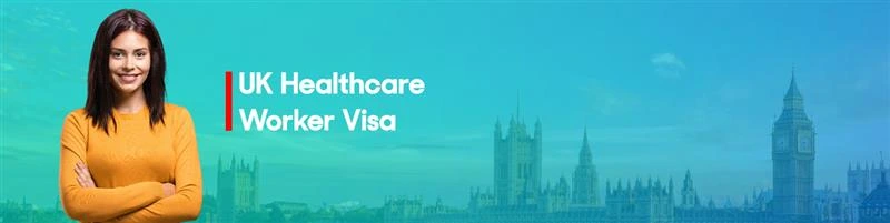 UK Healthcare Worker Visa